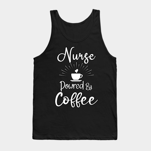 Nurse Powered By Coffee Tank Top by Diwa